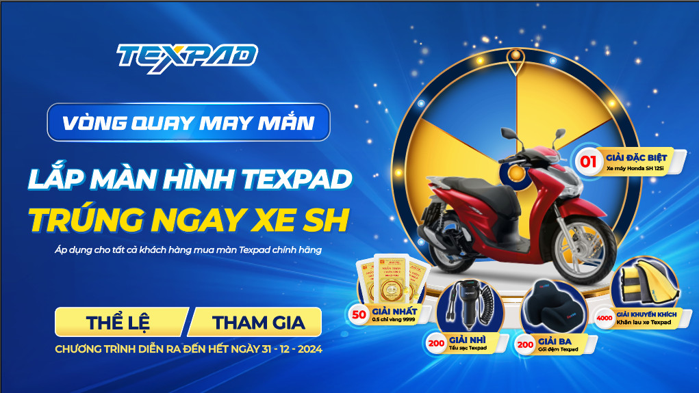 Vòng quay may mắn: Lắp màn hình TexPad trúng xe SH